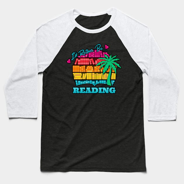 I'd Rather Be Reading Vacation Bookshelf Baseball T-Shirt by TeeMagnet